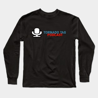 Tornado Tag Podcast Long Sleeve T-Shirt